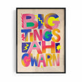 Bold colourful typography wall art featuring ?Big Tings Ah Gwarn?. A vibrant maximalist statement print for modern homes and playful spaces.