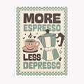 More Espresso Less Depresso brown and cream typography poster for retro kitchen interiors by Afterhours Gallery