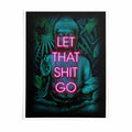 Neon sign with 'LET THAT SHIT GO' text over a Buddha image with green foliage.